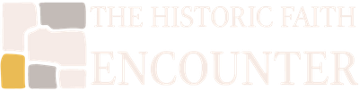 The Historic Faith Encounter
