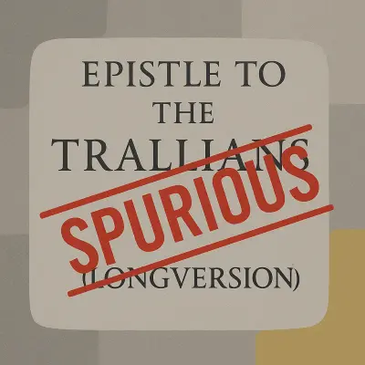 Epistle to the Trallians (LongVersion)